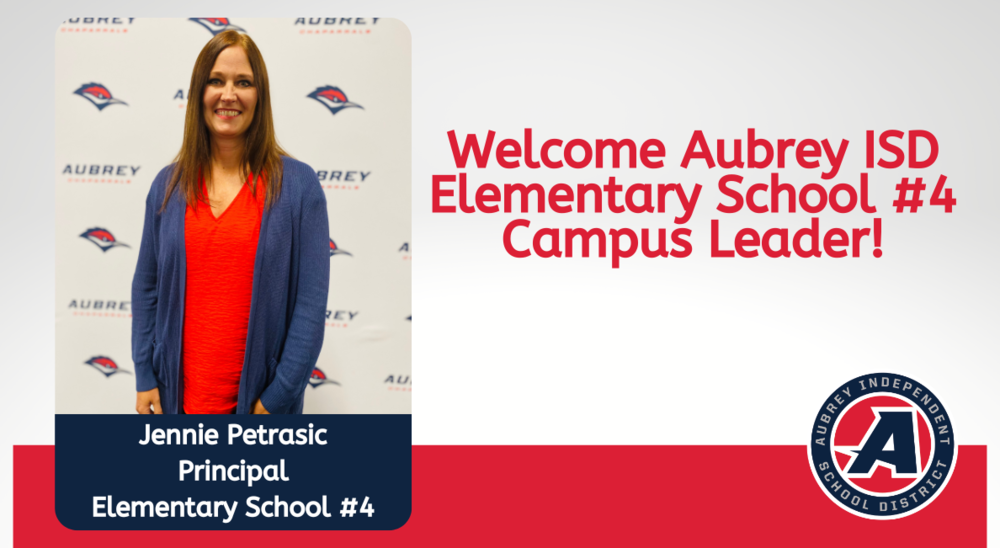 Aubrey ISD Welcomes Elementary School #4 Campus Leader Aubrey ISD